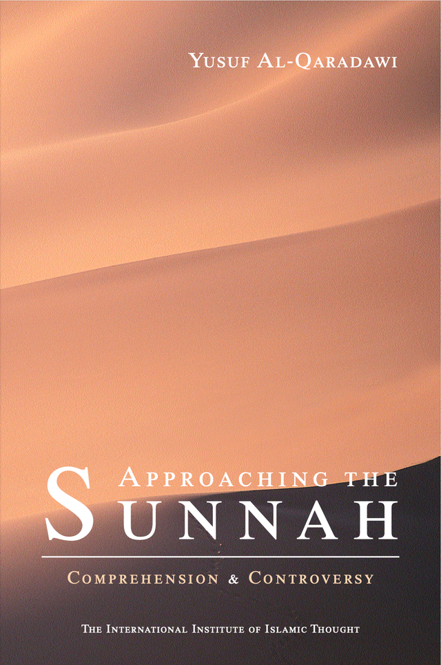 Approaching the Sunnah: Comprehension and Controversy