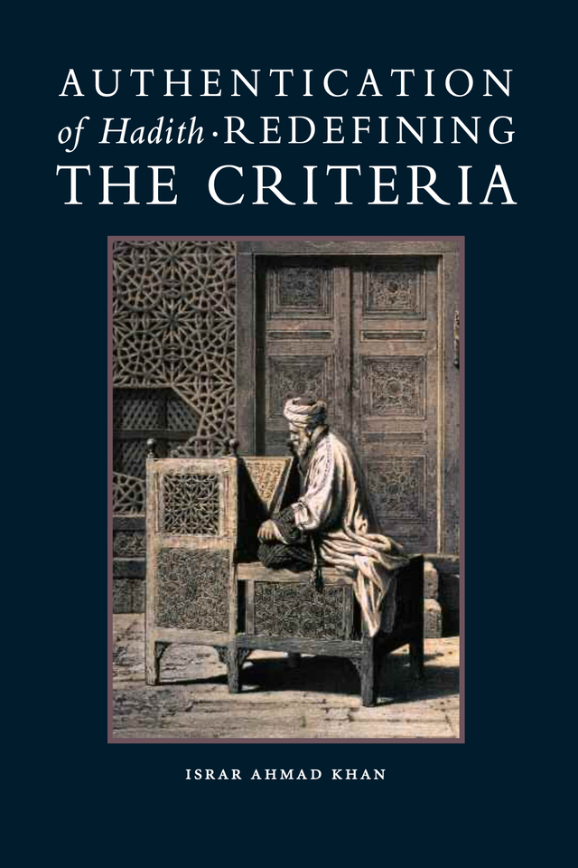 Authentication of Hadith: Redefining the Criteria