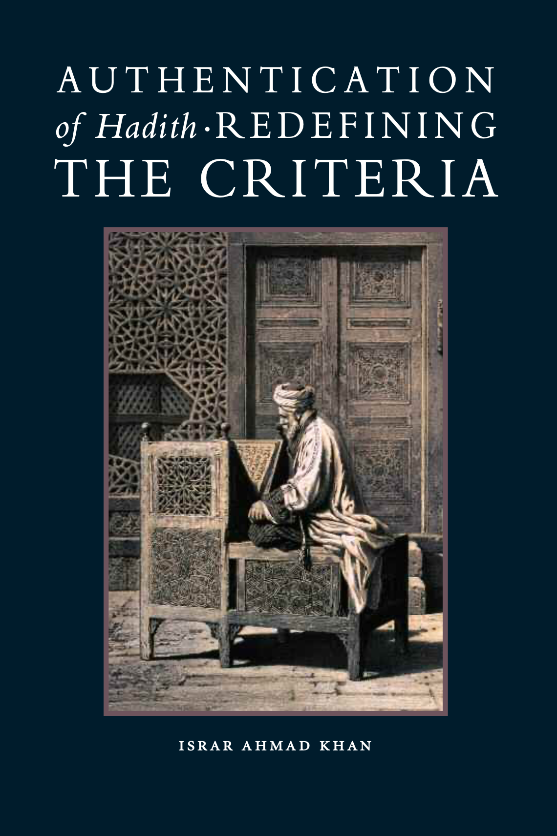 Authentication of Hadith: Redefining the Criteria
