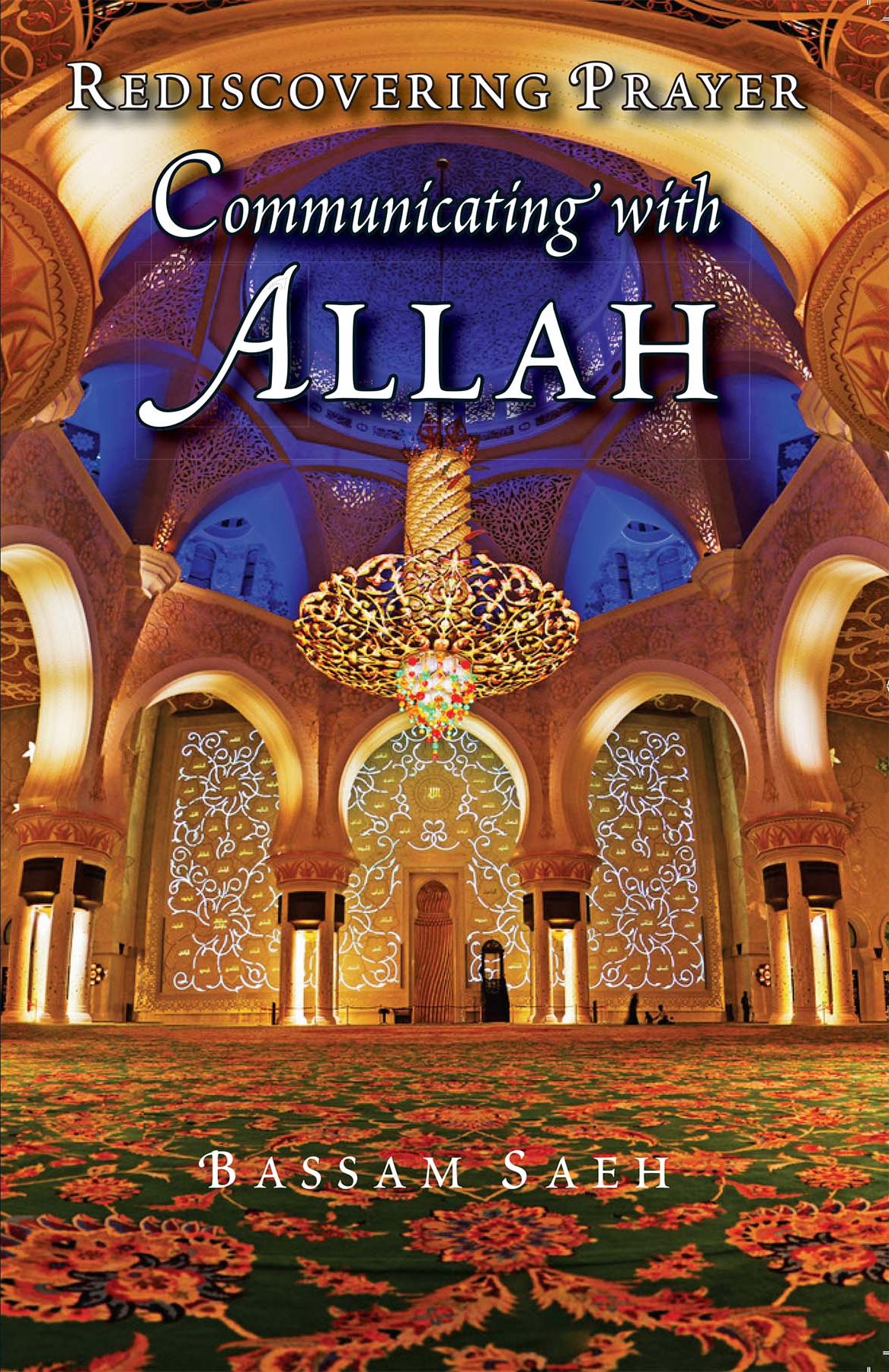Rediscovering Prayer Communicating with Allah