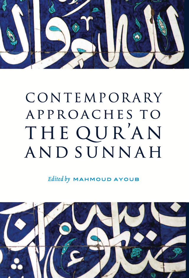Contemporary Approaches to the Quran and Sunnah