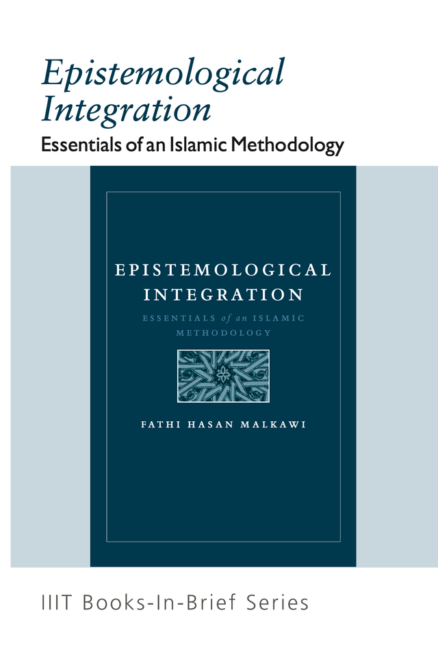 Epistemological Integration: Essentials of an Islamic Methodology