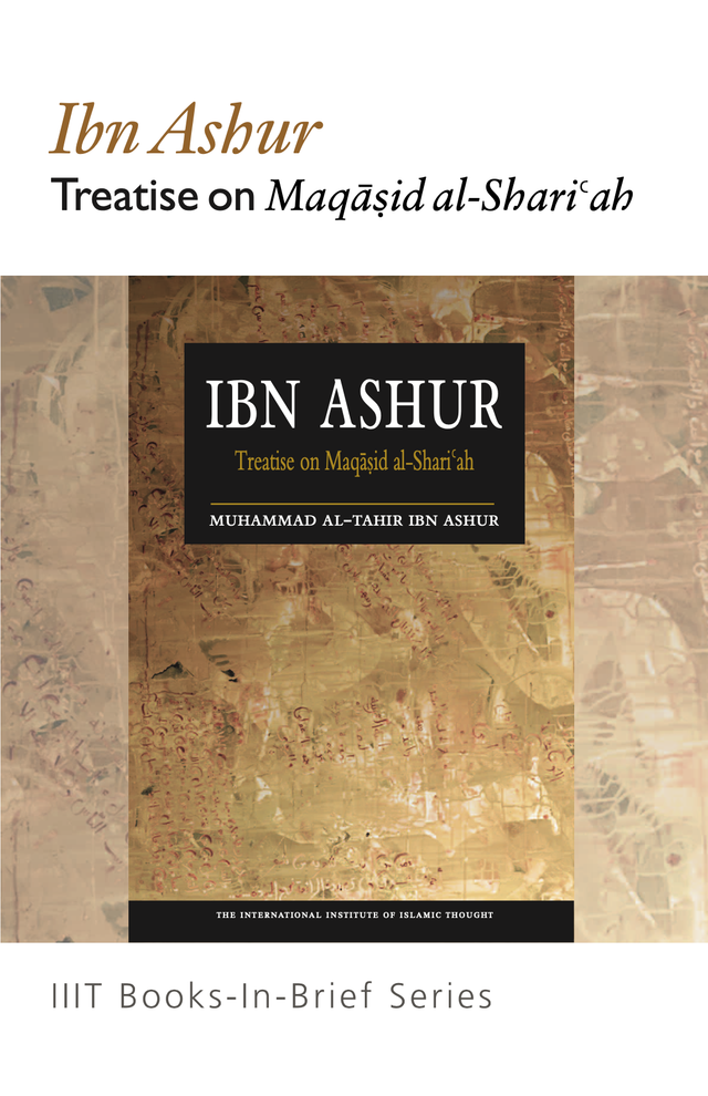 Ibn Ashur: Treatise on Maqasid al-Shari’ah