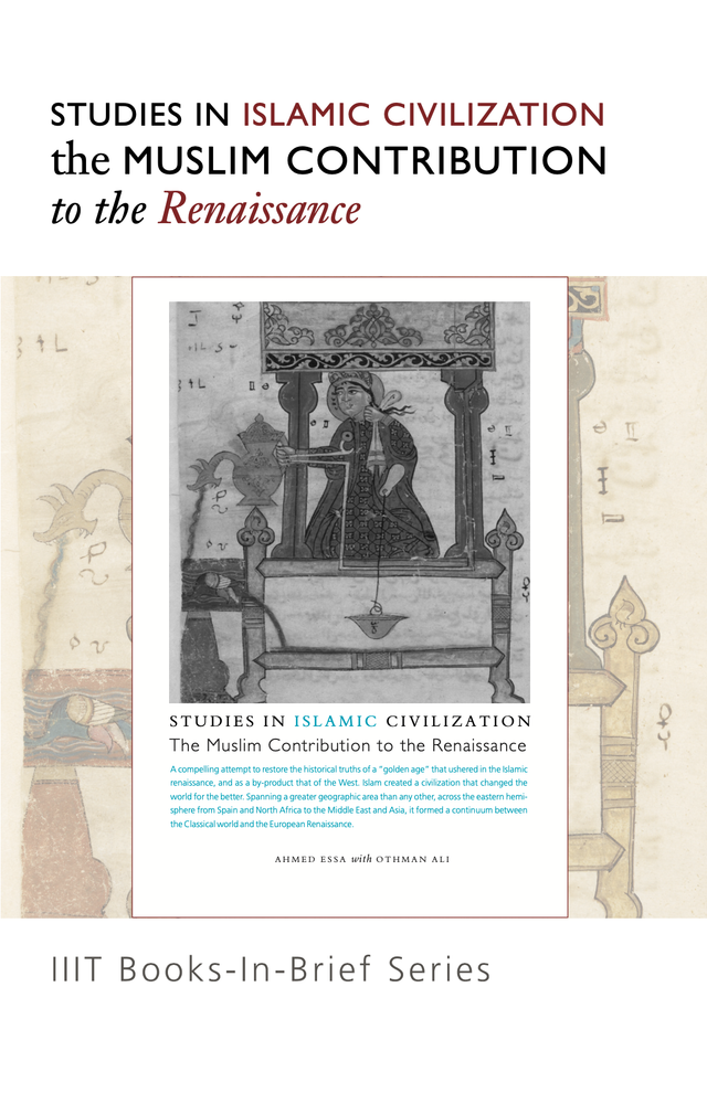 STUDIES IN ISLAMIC CIVILIZATION the MUSLIM CONTRIBUTION to the Renaissance