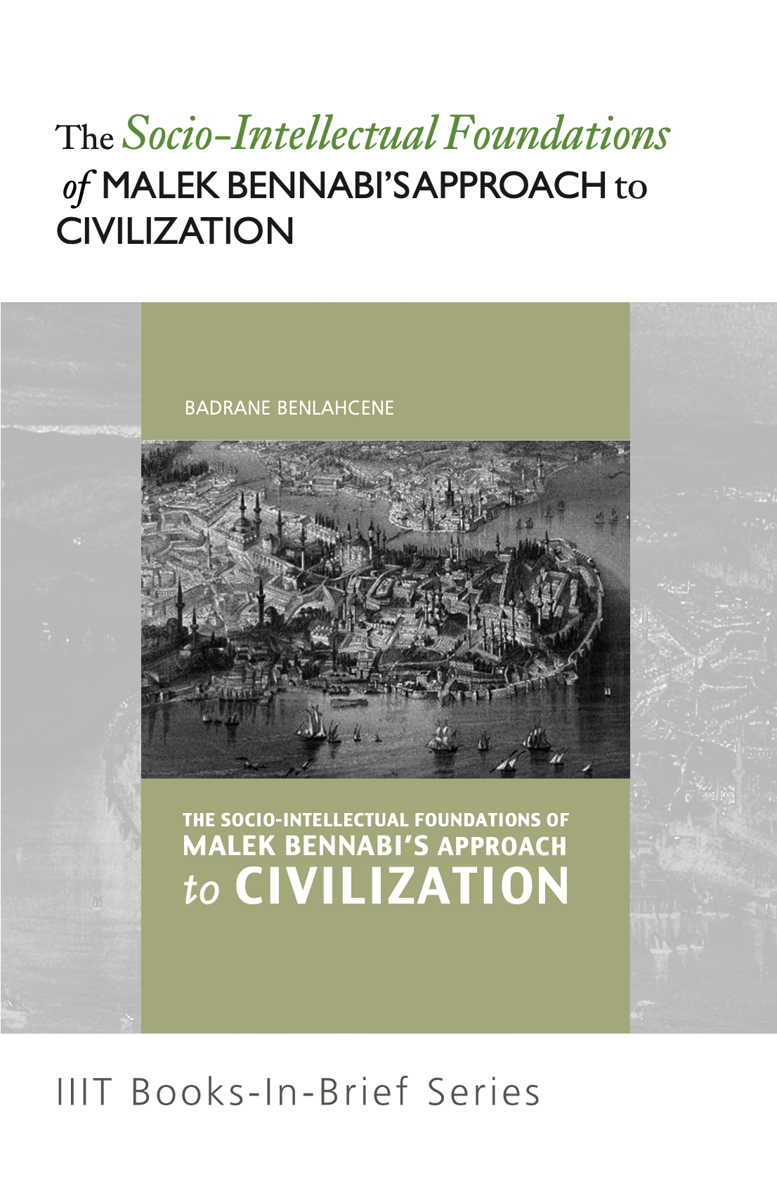 The Socio-Intellectual Foundations of Malek Bennabi’s Approach to Civilization