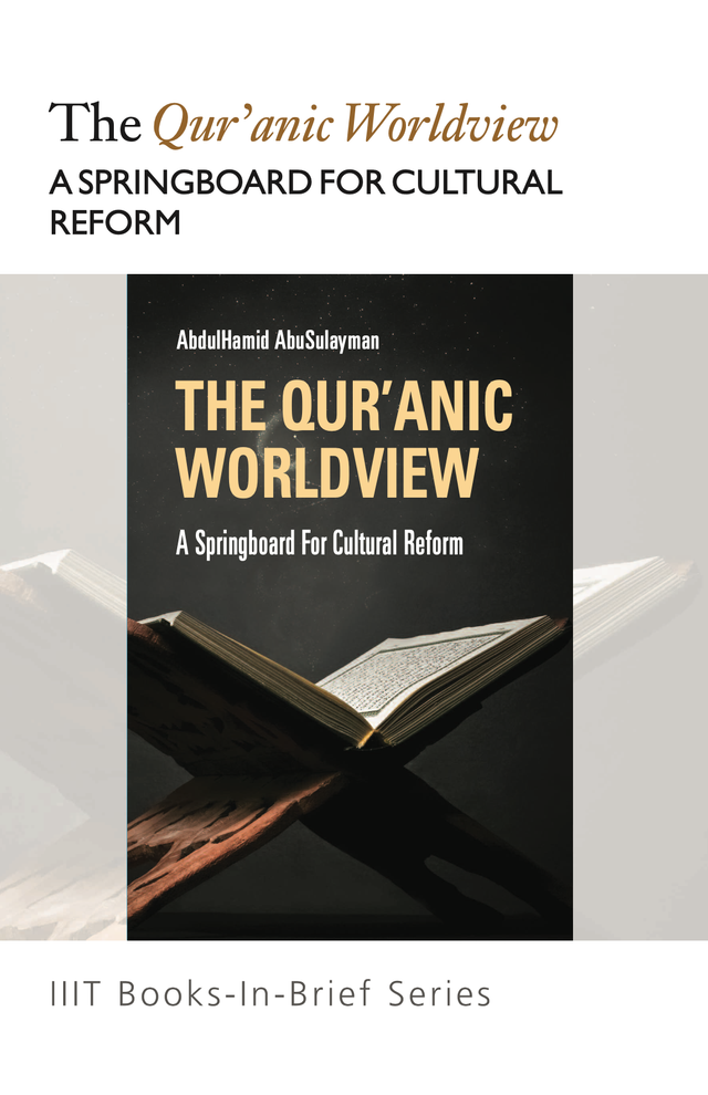 The Qur’anic Worldview: A Springboard For Cultural Reform