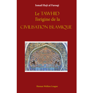 Le Tawhid a l’origine de la Civilisation Islamique