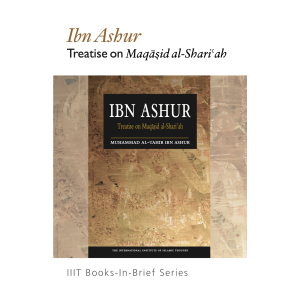 Ibn Ashur: Treatise on Maqasid al-Shari'ah