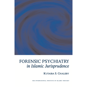 Forensic Psychiatry in Islamic Jurisprudence