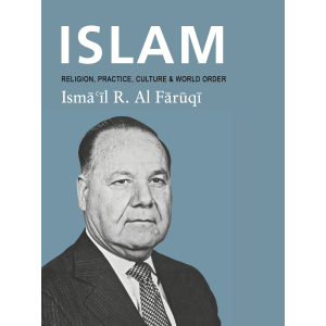 Islam: Religion, Practice, Culture & World Order