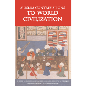 Muslim Contributions to World Civilization