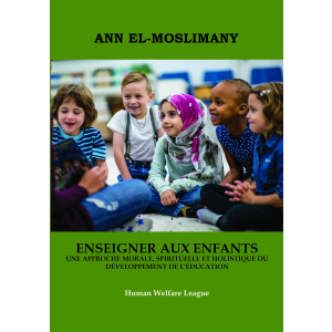 ENSEIGNER AUX ENFANTS Une approche morale, spirituelle et holistique du développement de l’éducation